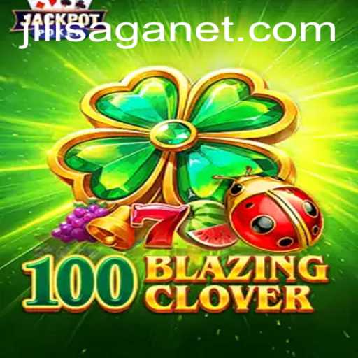 Exploring the World of 100BlazingClover and the JILISAGA Phenomenon